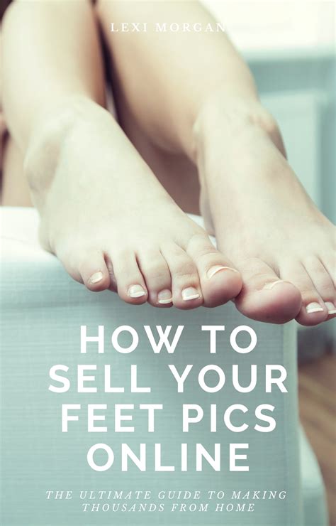 how to sell feet pics online|The Best Places To Sell Feet Pics And Make Great Money In 2025